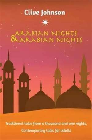 Arabian Nights & Arabian Nights de Clive Johnson