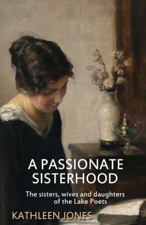 A Passionate Sisterhood de Kathleen Jones