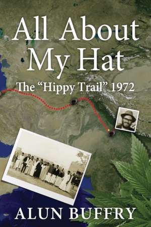 All about My Hat - The Hippy Trail 1972