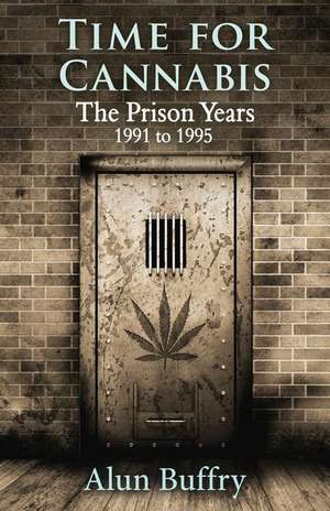 Time for Cannabis - The Prison Years