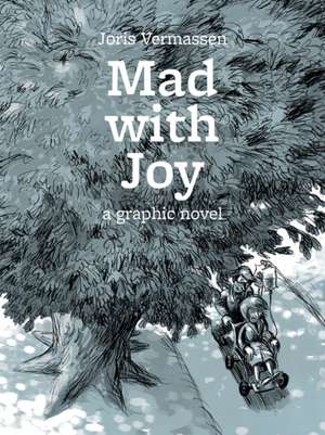 Mad With Joy de Joris Vermassen