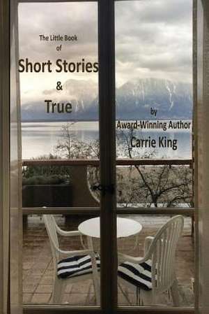 Short Stories & True (Colour Edition) de Carrie King