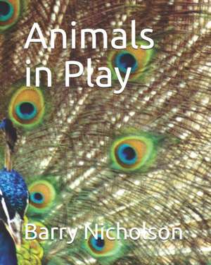 Animals in Play de Barry Nicholson