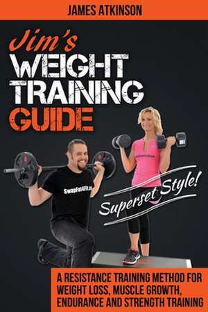 Jim's Weight Training Guide, Superset Style!