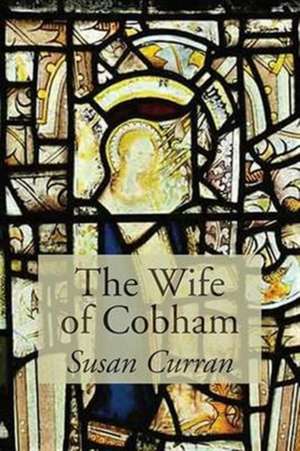 Curran, S: The Wife of Cobham de Susan Curran