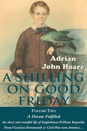 A Shilling on Good Friday de Adrian John Hoare