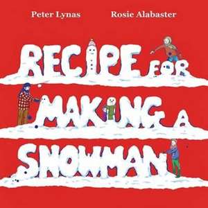 Recipe for Making a Snowman de Peter Lynas