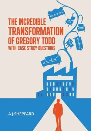 The Incredible Transformation of Gregory Todd de A J Sheppard