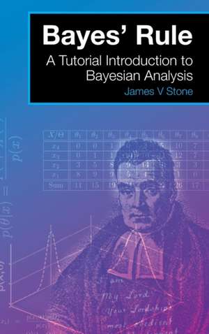 Bayes' Rule de James V. Stone