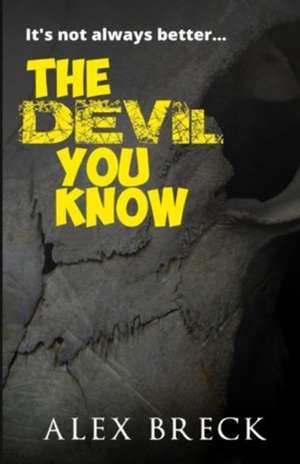 The Devil You Know de Alex Breck