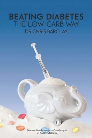 BEATING DIABETES the low-carb way de Chris Barclay