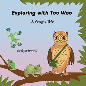 A frog's life de Evelyn Wood