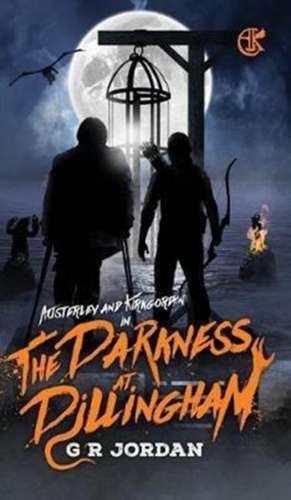 The Darkness at Dillingham de G R Jordan