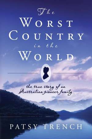 The Worst Country in the World de Patsy Trench