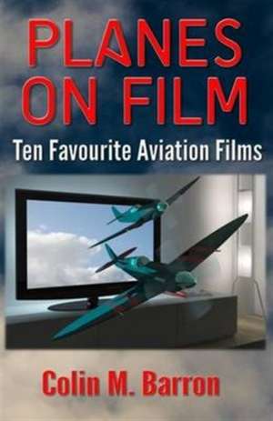 Planes on Film de Colin M Barron