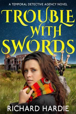 Trouble with Swords de Richard Hardie