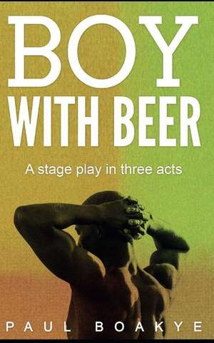 Boy with Beer de Paul Boakye
