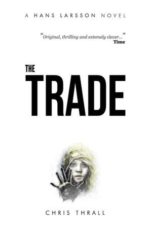 The Trade (a Hans Larsson Novel Book 2) de Chris Thrall