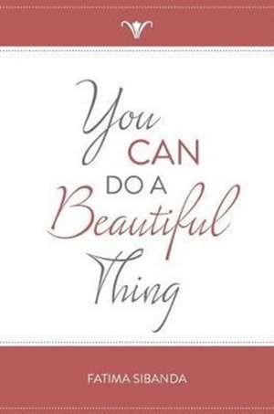 You Can Do a Beautiful Thing