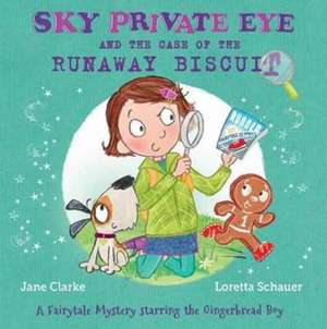 Sky Private Eye and the Case of the Runaway Biscuit de Jane Clarke