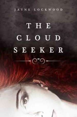 The Cloud Seeker de Jayne Lockwood