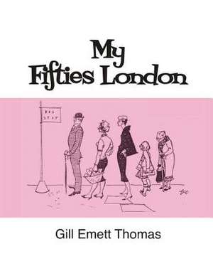 My Fifties London de Gill Emett Thomas