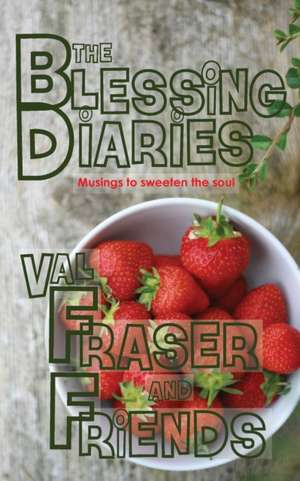 The Blessing Diaries de Val Fraser