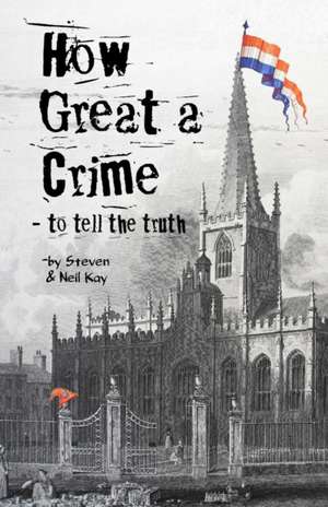 How Great a Crime - to tell the truth de Steven Kay