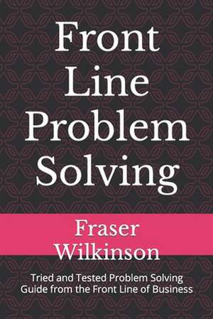 Front Line Problem Solving