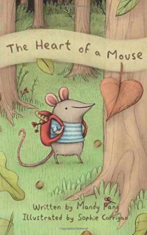 The Heart of a Mouse de Mandy Pang