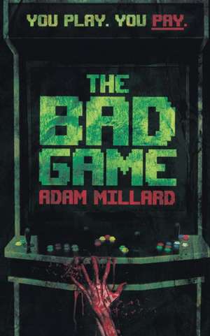 The Bad Game de Adam Millard