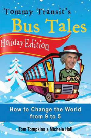 Holiday Edition - Tommy Transit's Bus Tales de Tom Tompkins