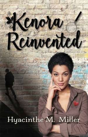 Kenora Reinvented de Hyacinthe M. Miller