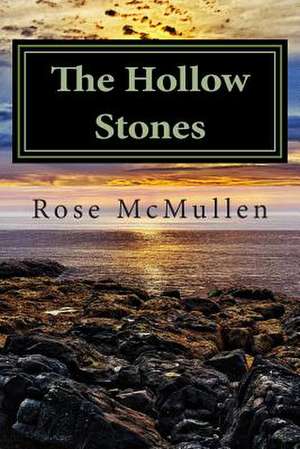 The Hollow Stones de Rose McMullen