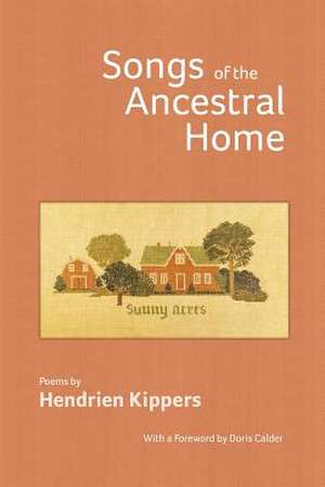 Songs of the Ancestral Home de Hendrien Kippers