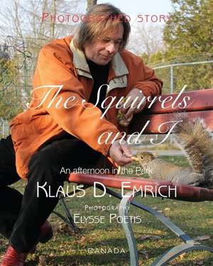 The Squirrels and I de Klaus D. Emrich