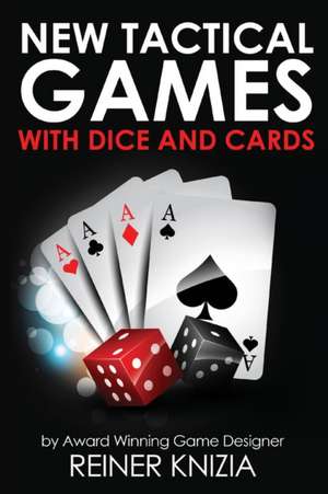 New Tactical Games With Dice And Cards de Reiner Knizia