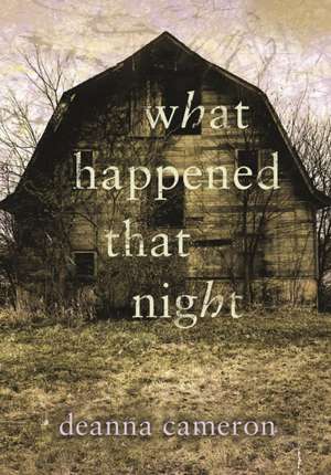 What Happened That Night de Deanna Cameron