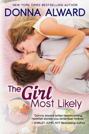 The Girl Most Likely de Donna Alward