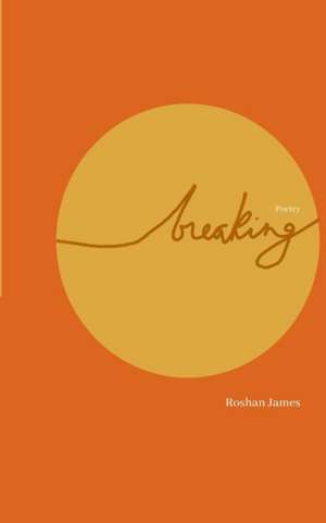 Breaking de Roshan James
