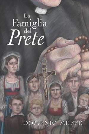 La Famiglia del Prete de Domenic Meffe