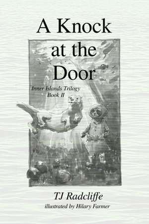 A Knock at the Door de Tj Radcliffe