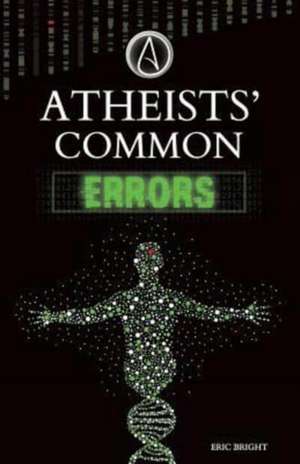 Atheists' Common Errors de Eric Bright