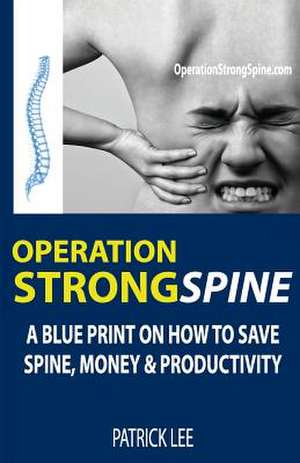 Operation Strong Spine de Patrick Lee