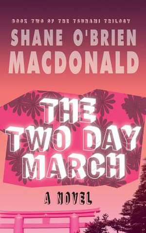 The Two Day March de Shane O'Brien MacDonald