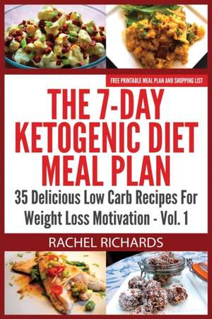 The 7-Day Ketogenic Diet Meal Plan de Rachel Richards