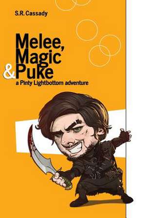 Melee, Magic & Puke de S. R. Cassady