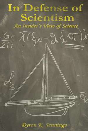 In Defense of Scientism de Byron K. Jennings