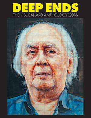 Deep Ends: The J.G. Ballard Anthology 2016 de Rick Mcgrath