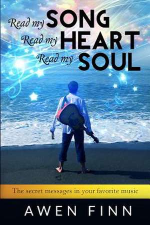 Read My Song, Read My Heart, Read My Soul de Awen Finn